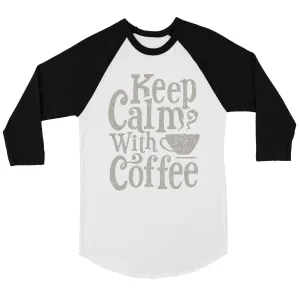 Keep Calm Coffee Mens Baseball Shirt