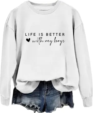 Life Is Better With My Boys Sweatshirt Women Funny Mom Letter Sweatshirt Casual Pullover Tops